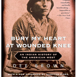 Bury My Heart at Wounded Knee: An Indian History of the American West