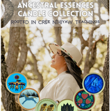Ancestral Essences Candle Collection - Rooted in Cree (Nîhiyaw) Teachings