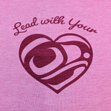Lead With Your Heart - Unisex T-shirt