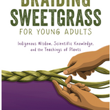 Braiding Sweetgrass for Young Adults